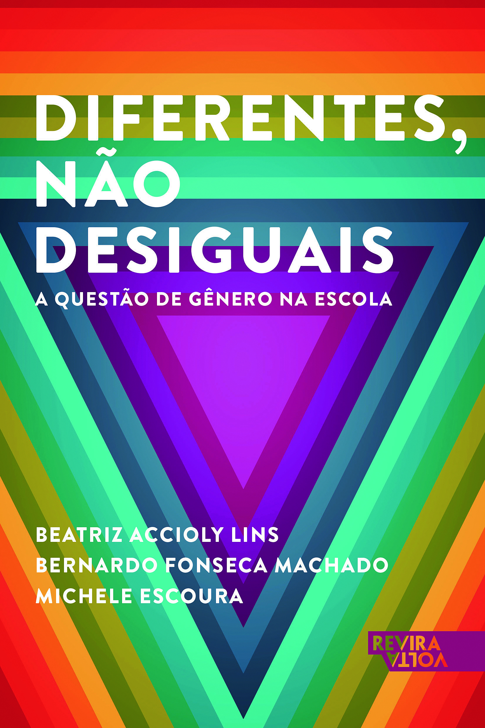 Diferentes, não desiguais – a questão de gênero na escola, de Beatriz Accioly Lins, Bernardo Fonseca Machado e Michele Escoura 